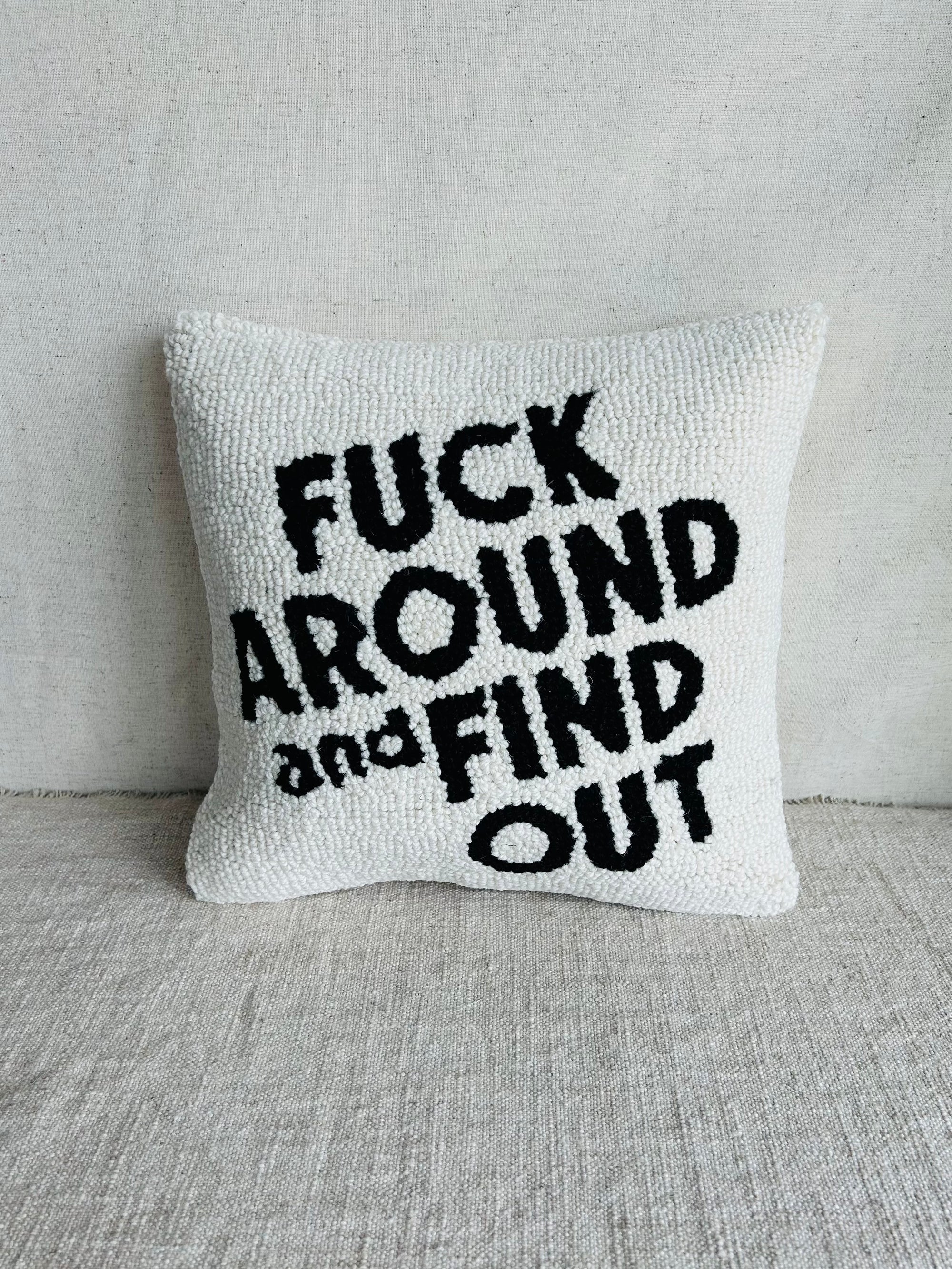 F*ck Around Hook Pillow