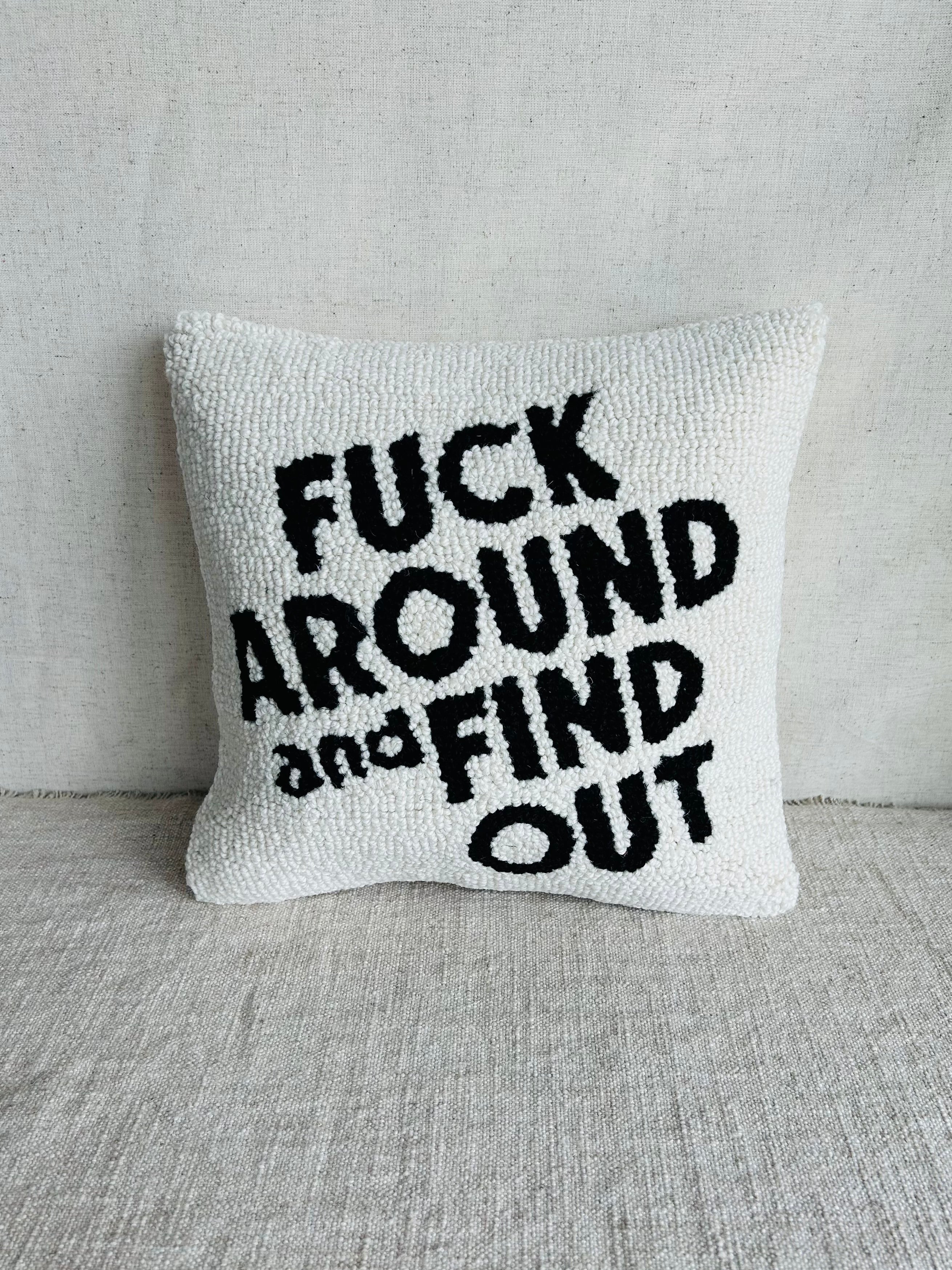 F*ck Around Hook Pillow